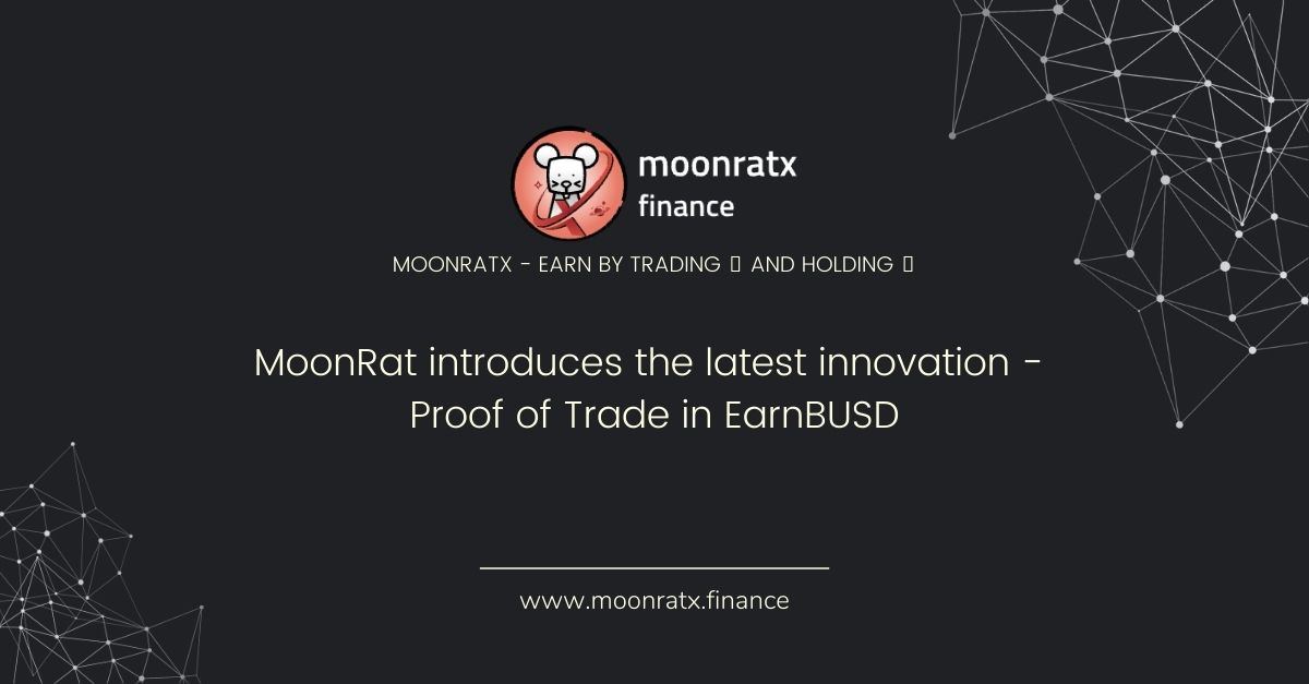 MoonRat introduces the latest innovation - Proof of Trade in EarnBUSD