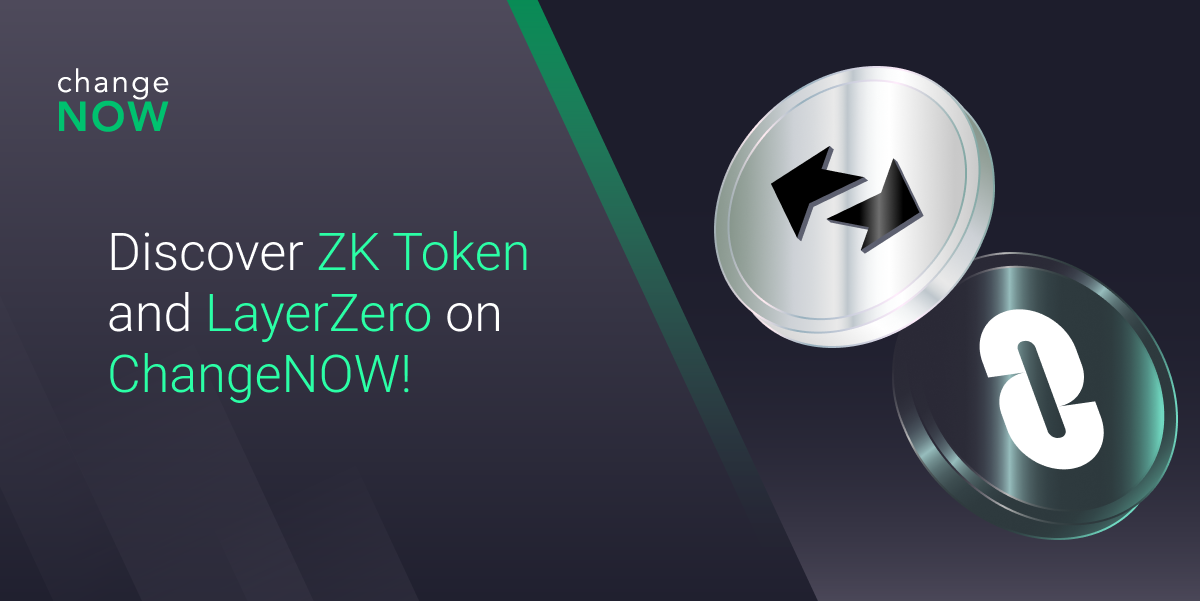 ChangeNOW lists LayerZero ($ZRO) and ZK Token ($ZK), expanding access to cutting-edge blockchain technologies